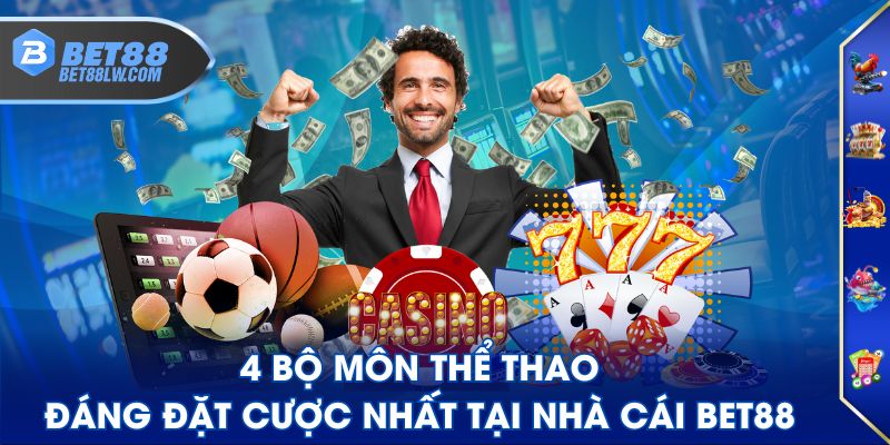 4 bộ môn thể thao đáng đặt cược nhất tại nhà cái BET88