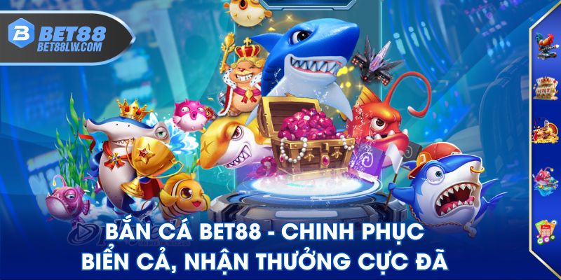 Bắn Cá BET88