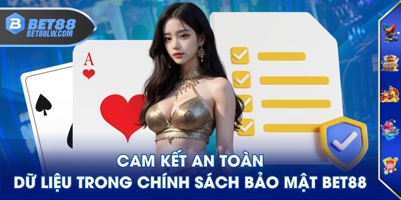 Cam kết an toàn dữ liệu trong chính sách bảo mật BET88