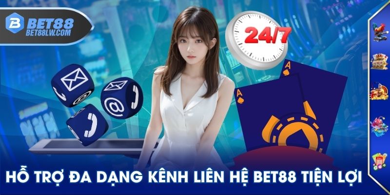 Hỗ trợ đa dạng kênh liên hệ BET88 tiện lợi