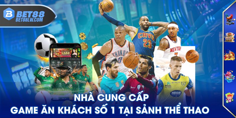 Nhà cung cấp game ăn khách số 1 tại sảnh thể thao